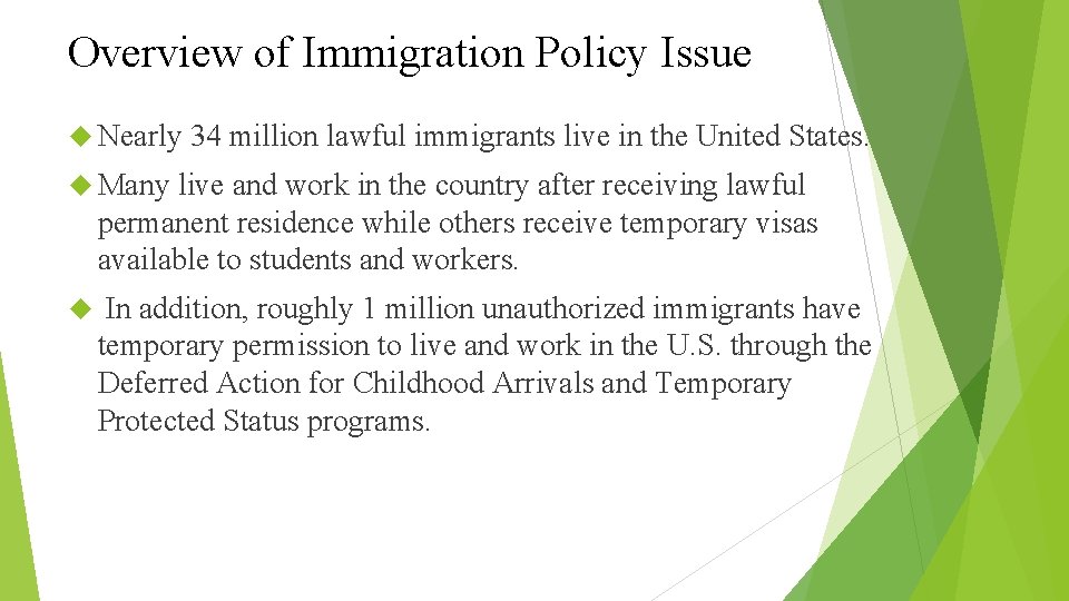 Overview of Immigration Policy Issue Nearly 34 million lawful immigrants live in the United