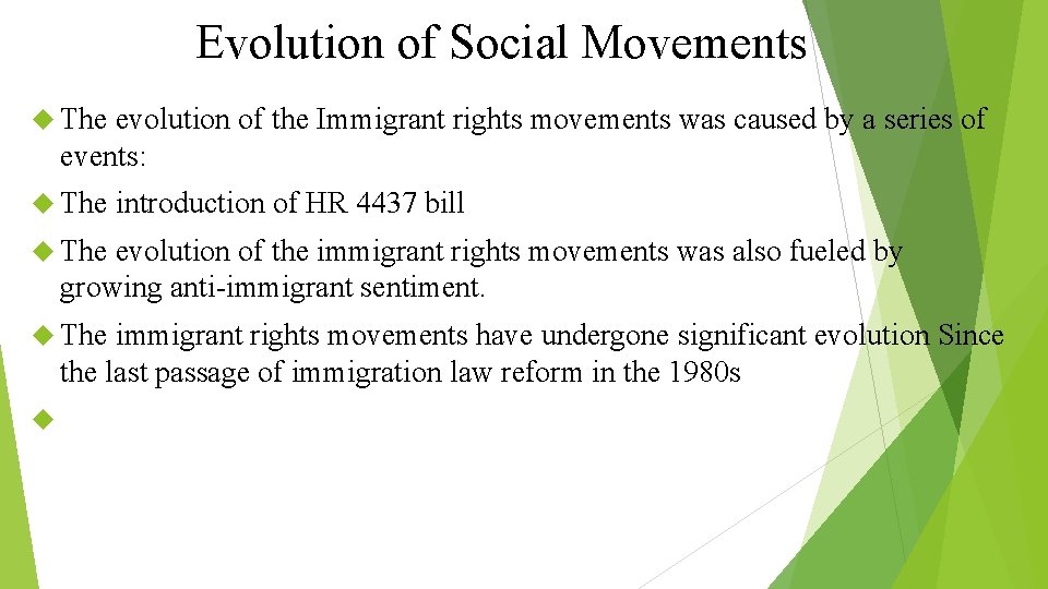 Evolution of Social Movements The evolution of the Immigrant rights movements was caused by