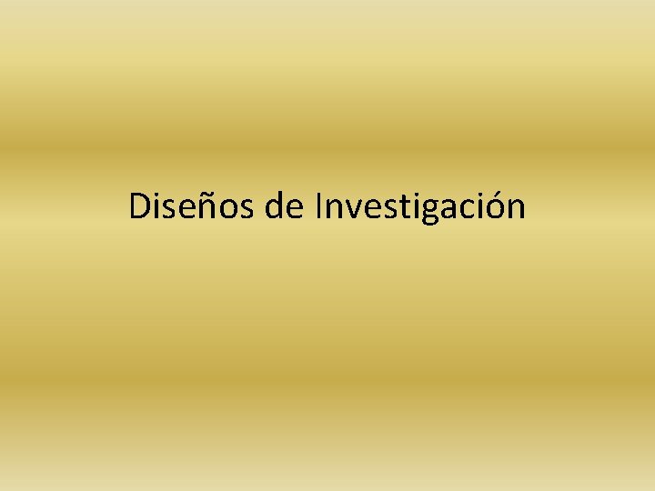 Diseños de Investigación 