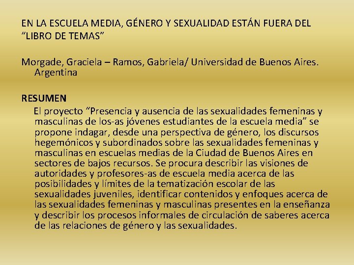 EN LA ESCUELA MEDIA, GÉNERO Y SEXUALIDAD ESTÁN FUERA DEL “LIBRO DE TEMAS” Morgade,