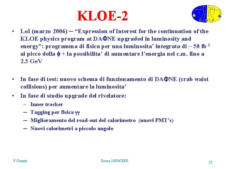 KLOE-2 • Lo. I (marzo 2006) ─ “Expression of Interest for the continuation of