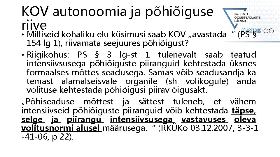 KOV autonoomia ja põhiõiguse riive • Milliseid kohaliku elu küsimusi saab KOV „avastada“ (PS KOV autonoomia ja põhiõiguse riive • Milliseid kohaliku elu küsimusi saab KOV „avastada“ (PS