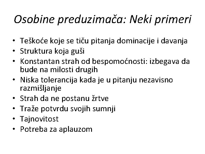 Osobine preduzimača: Neki primeri • Teškoće koje se tiču pitanja dominacije i davanja •