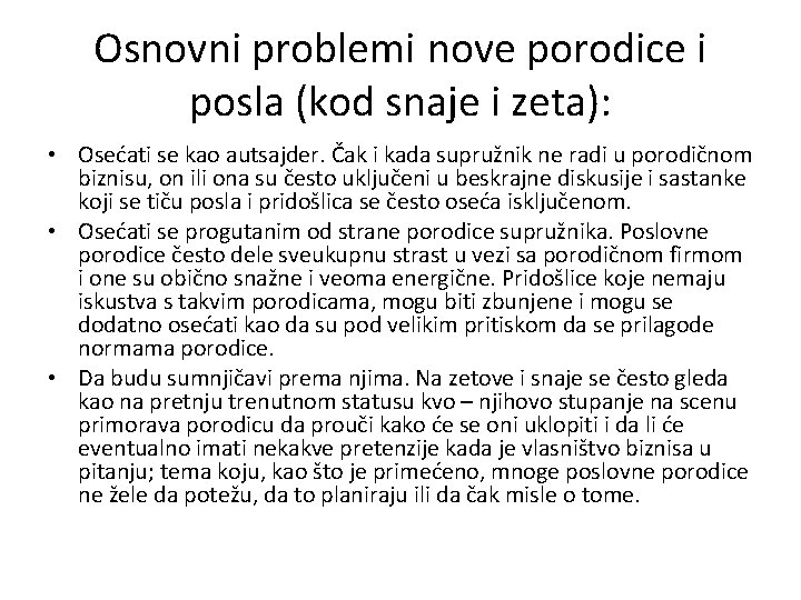 Osnovni problemi nove porodice i posla (kod snaje i zeta): • Osećati se kao