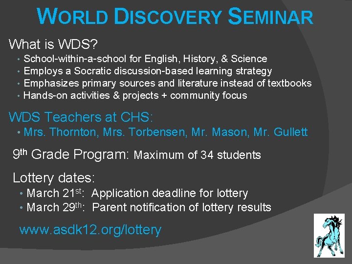 WORLD DISCOVERY SEMINAR What is WDS? • • School-within-a-school for English, History, & Science WORLD DISCOVERY SEMINAR What is WDS? • • School-within-a-school for English, History, & Science