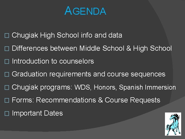 AGENDA � Chugiak High School info and data � Differences between Middle School & AGENDA � Chugiak High School info and data � Differences between Middle School &