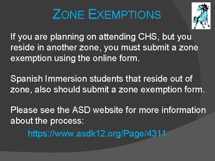 ZONE EXEMPTIONS If you are planning on attending CHS, but you reside in another ZONE EXEMPTIONS If you are planning on attending CHS, but you reside in another