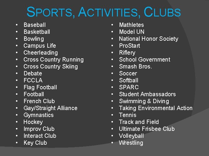 SPORTS, ACTIVITIES, CLUBS • • • • • Baseball Basketball Bowling Campus Life Cheerleading SPORTS, ACTIVITIES, CLUBS • • • • • Baseball Basketball Bowling Campus Life Cheerleading