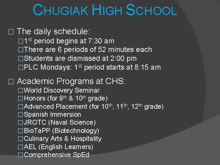 CHUGIAK HIGH SCHOOL � The daily schedule: � 1 st period begins at 7: CHUGIAK HIGH SCHOOL � The daily schedule: � 1 st period begins at 7:
