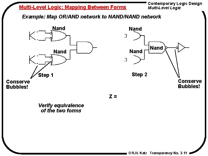 Contemporary Logic Design Multi-Level Logic: Mapping Between Forms Example: Map OR/AND network to NAND/NAND