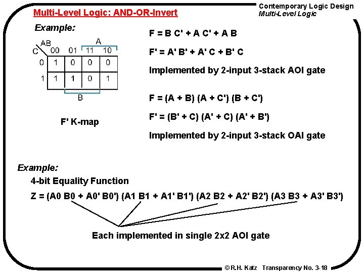 Contemporary Logic Design Multi-Level Logic: AND-OR-Invert Example: F = B C' + A B