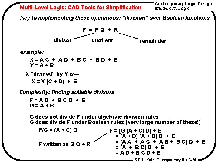 Multi-Level Logic: CAD Tools for Simplification Contemporary Logic Design Multi-Level Logic Key to implementing