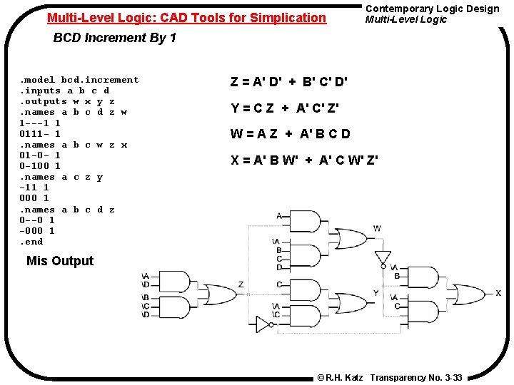 Multi-Level Logic: CAD Tools for Simplication Contemporary Logic Design Multi-Level Logic BCD Increment By