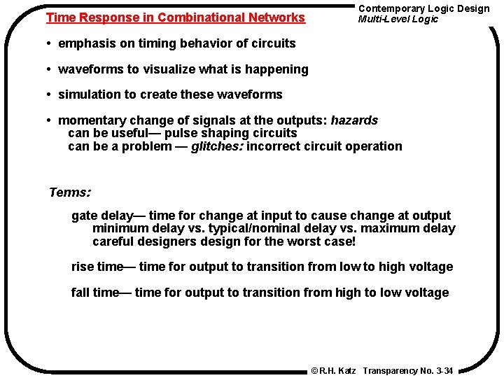 Time Response in Combinational Networks Contemporary Logic Design Multi-Level Logic • emphasis on timing