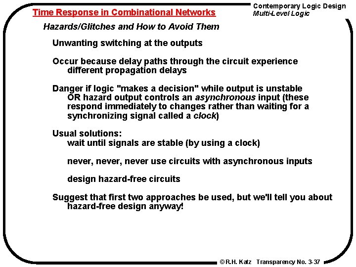 Time Response in Combinational Networks Contemporary Logic Design Multi-Level Logic Hazards/Glitches and How to