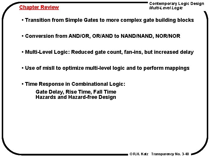 Chapter Review Contemporary Logic Design Multi-Level Logic • Transition from Simple Gates to more