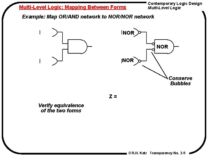 Contemporary Logic Design Multi-Level Logic: Mapping Between Forms Example: Map OR/AND network to NOR/NOR