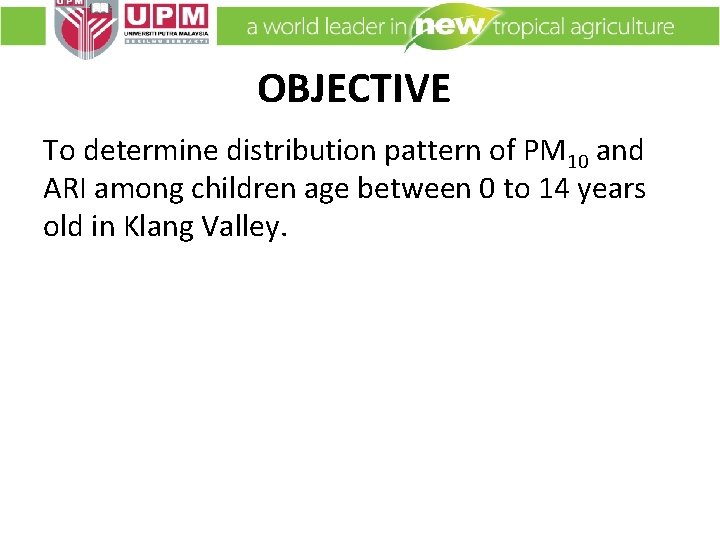 OBJECTIVE To determine distribution pattern of PM 10 and ARI among children age between