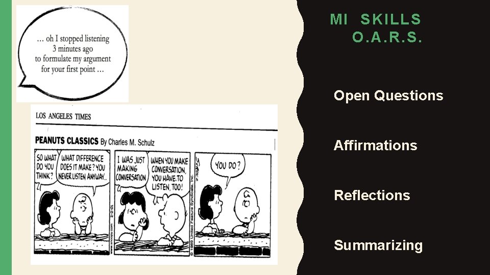 MI SKILLS O. A. R. S. Open Questions Affirmations Reflections Summarizing 
