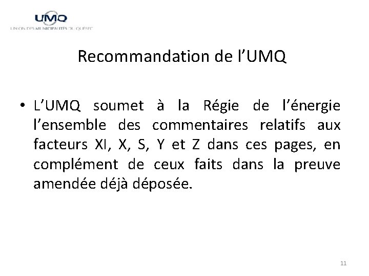 Recommandation de l’UMQ • L’UMQ soumet à la Régie de l’énergie l’ensemble des commentaires