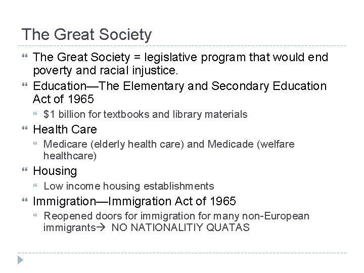 The Great Society = legislative program that would end poverty and racial injustice. Education—The