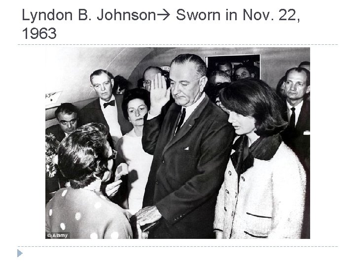 Lyndon B. Johnson Sworn in Nov. 22, 1963 