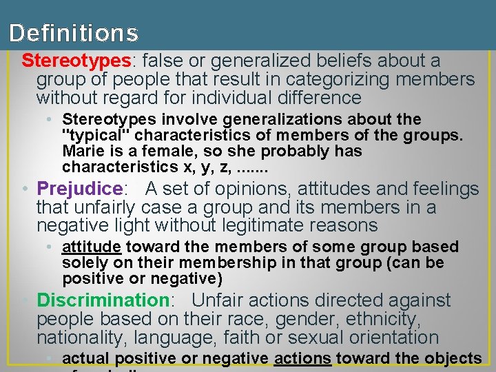 Definitions Stereotypes: false or generalized beliefs about a group of people that result in