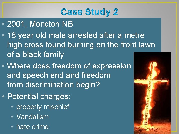 Case Study 2 • 2001, Moncton NB • 18 year old male arrested after
