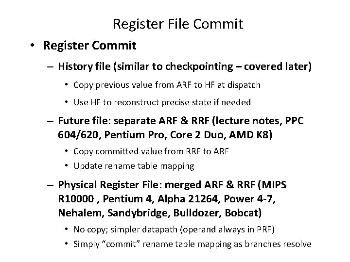 Register File Commit • Register Commit – History file (similar to checkpointing – covered