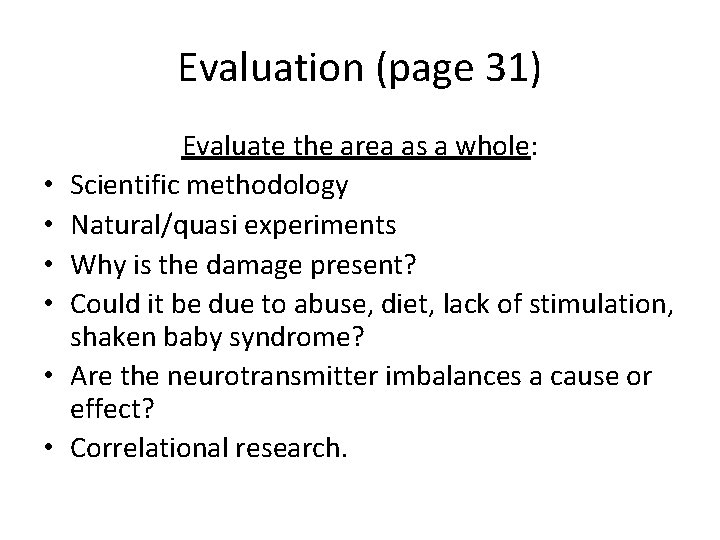 Evaluation (page 31) • • • Evaluate the area as a whole: Scientific methodology