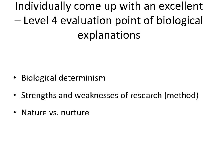 Individually come up with an excellent – Level 4 evaluation point of biological explanations