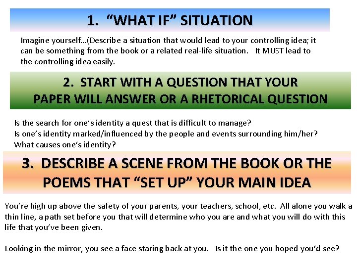 1. “WHAT IF” SITUATION Imagine yourself…(Describe a situation that would lead to your controlling