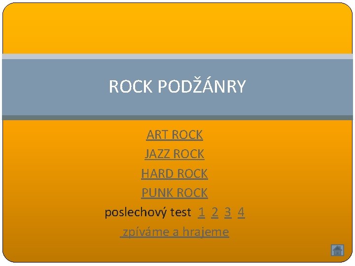 ROCK PODŽÁNRY ART ROCK JAZZ ROCK HARD ROCK PUNK ROCK poslechový test 1 2