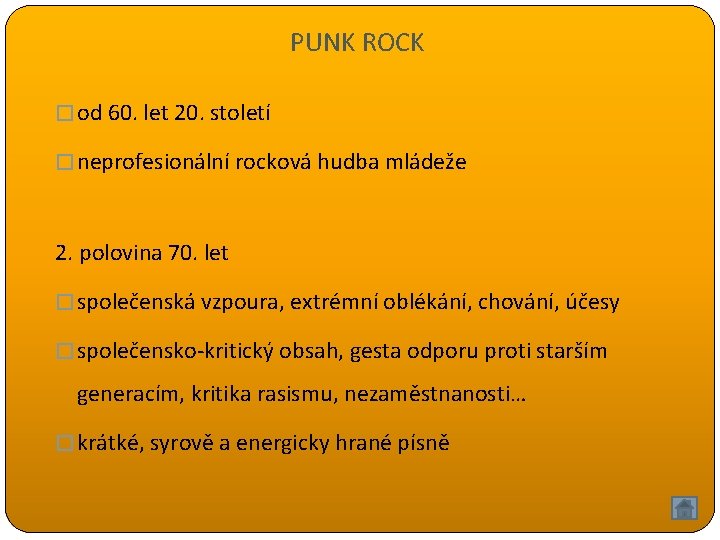 PUNK ROCK � od 60. let 20. století � neprofesionální rocková hudba mládeže 2.