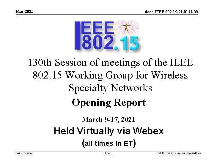 Mar 2021 doc. : IEEE 802. 15 -21 -0133 -00 130 th Session of