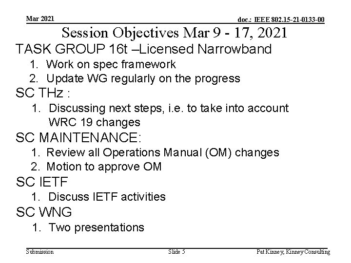 Mar 2021 doc. : IEEE 802. 15 -21 -0133 -00 Session Objectives Mar 9