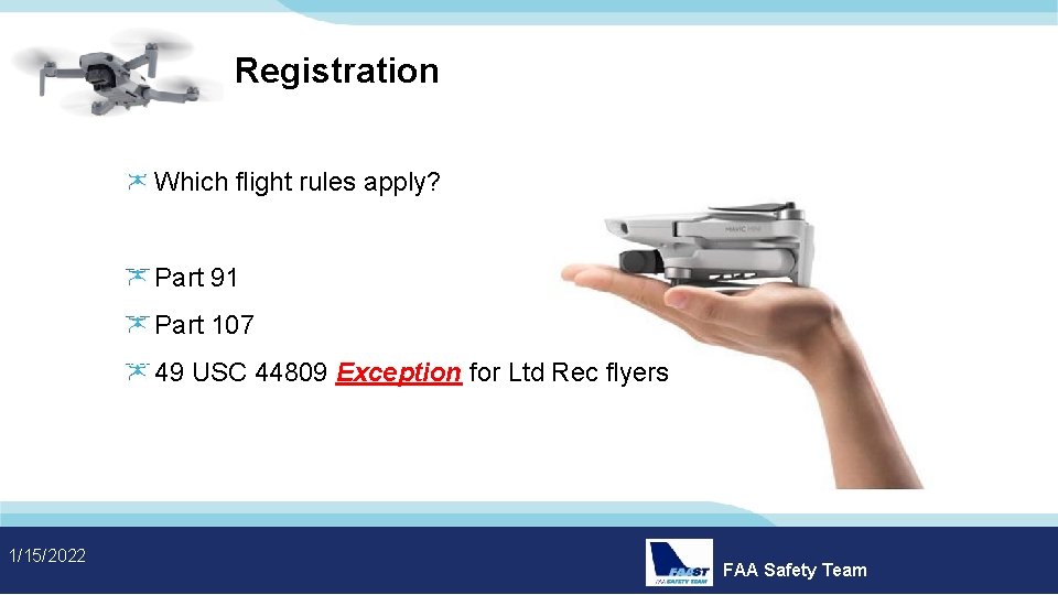 Registration Which flight rules apply? Part 91 Part 107 49 USC 44809 Exception for