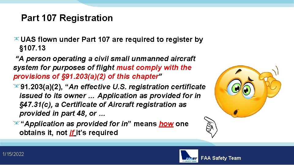 Part 107 Registration UAS flown under Part 107 are required to register by §