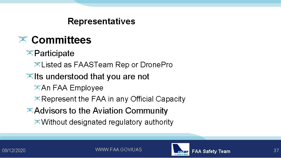 Representatives Committees Participate Listed as FAASTeam Rep or Drone. Pro Its understood that you