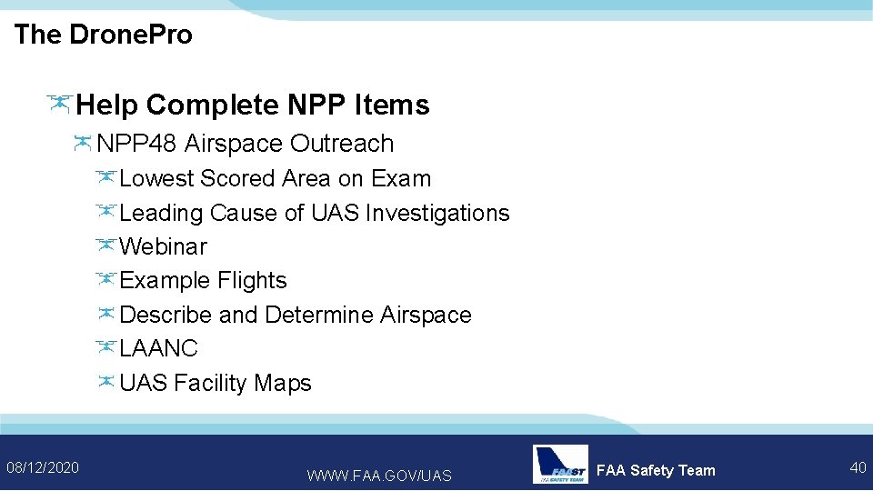 The Drone. Pro Help Complete NPP Items NPP 48 Airspace Outreach Lowest Scored Area