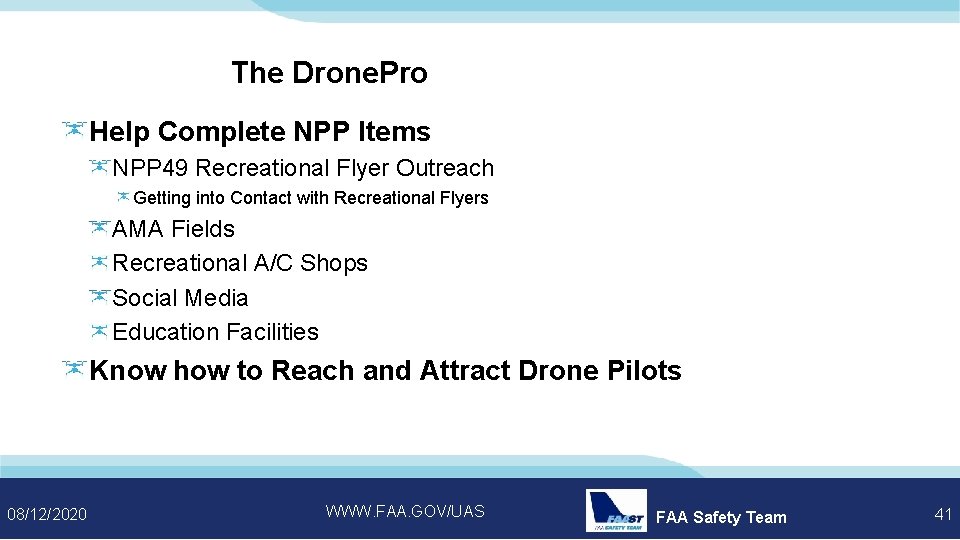 The Drone. Pro Help Complete NPP Items NPP 49 Recreational Flyer Outreach Getting into