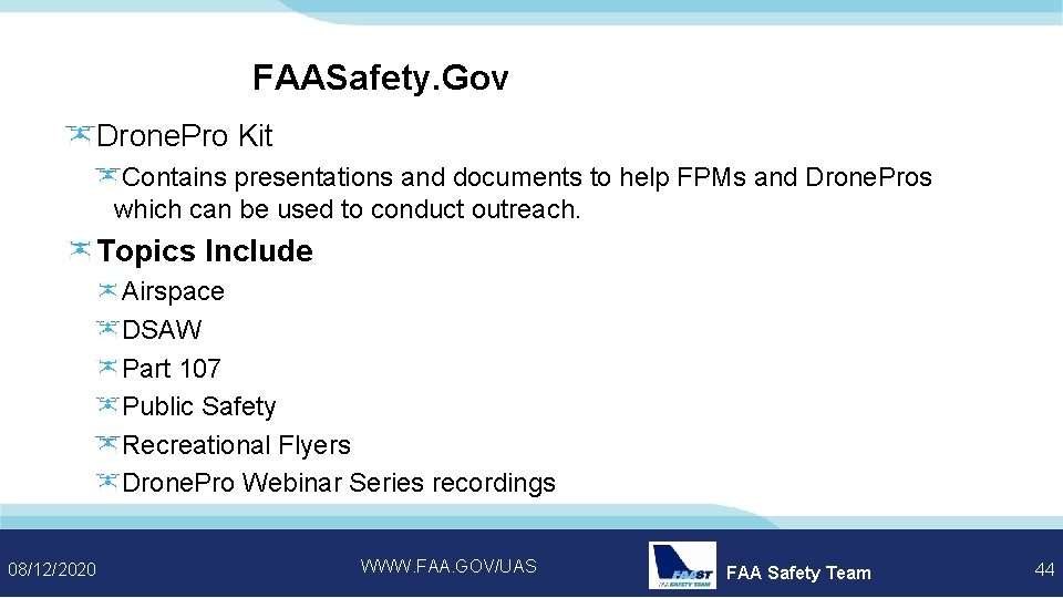 FAASafety. Gov Drone. Pro Kit Contains presentations and documents to help FPMs and Drone.
