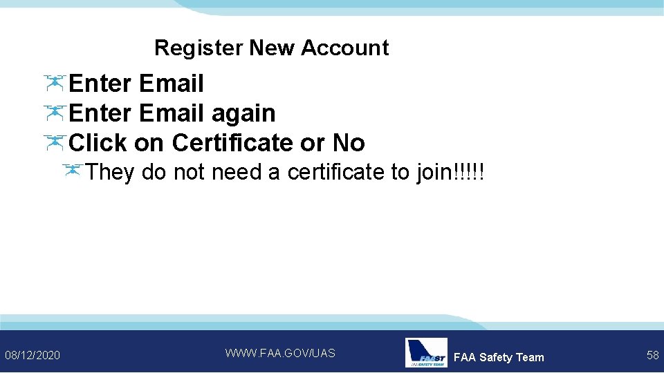 Register New Account Enter Email again Click on Certificate or No They do not
