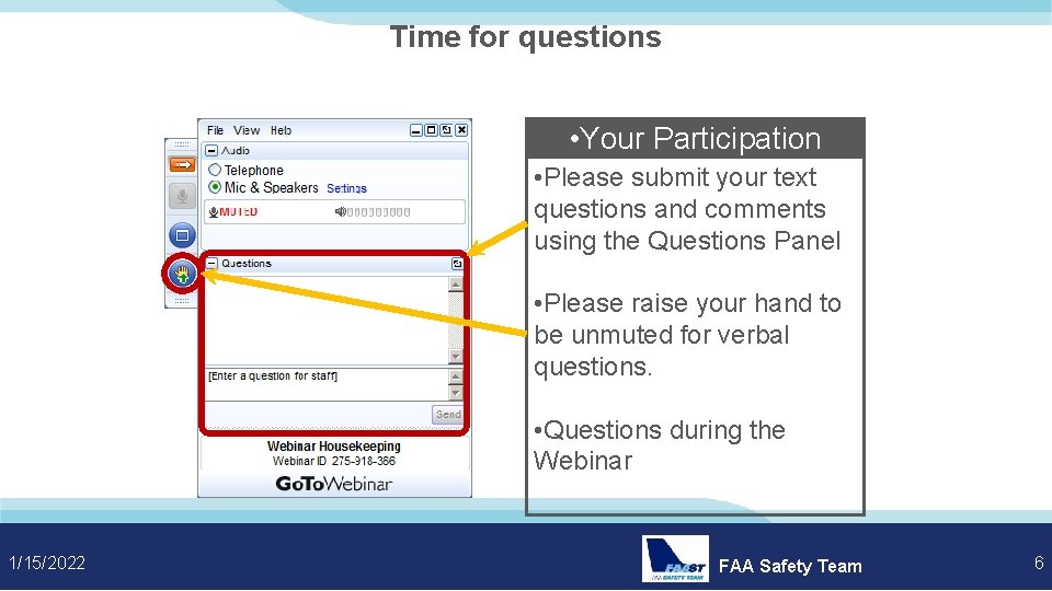 Time for questions • Your Participation • Please submit your text questions and comments
