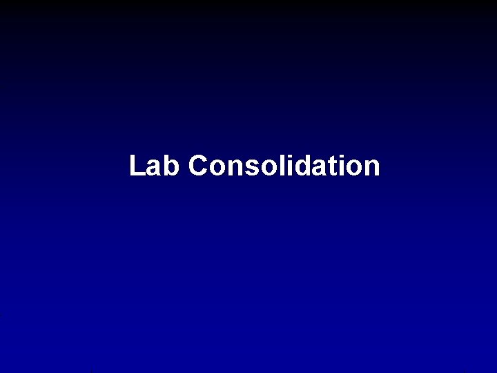 Lab Consolidation 