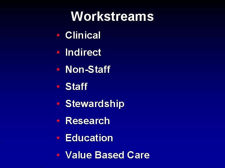 Workstreams • Clinical • Indirect • Non-Staff • Stewardship • Research • Education •