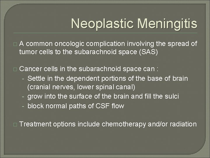 Neoplastic Meningitis � A common oncologic complication involving the spread of tumor cells to Neoplastic Meningitis � A common oncologic complication involving the spread of tumor cells to