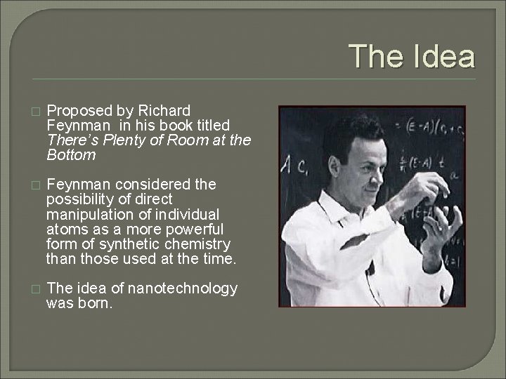The Idea � Proposed by Richard Feynman in his book titled There’s Plenty of The Idea � Proposed by Richard Feynman in his book titled There’s Plenty of