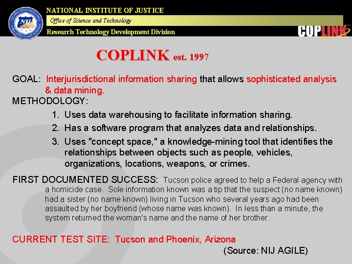NATIONAL INSTITUTE OF JUSTICE Office of Science and Technology Research Technology Development Division COPLINK