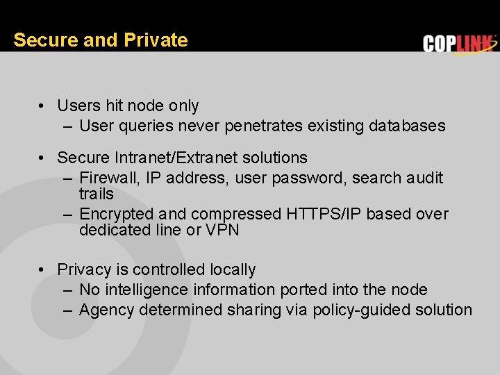 Secure and Private • Users hit node only – User queries never penetrates existing